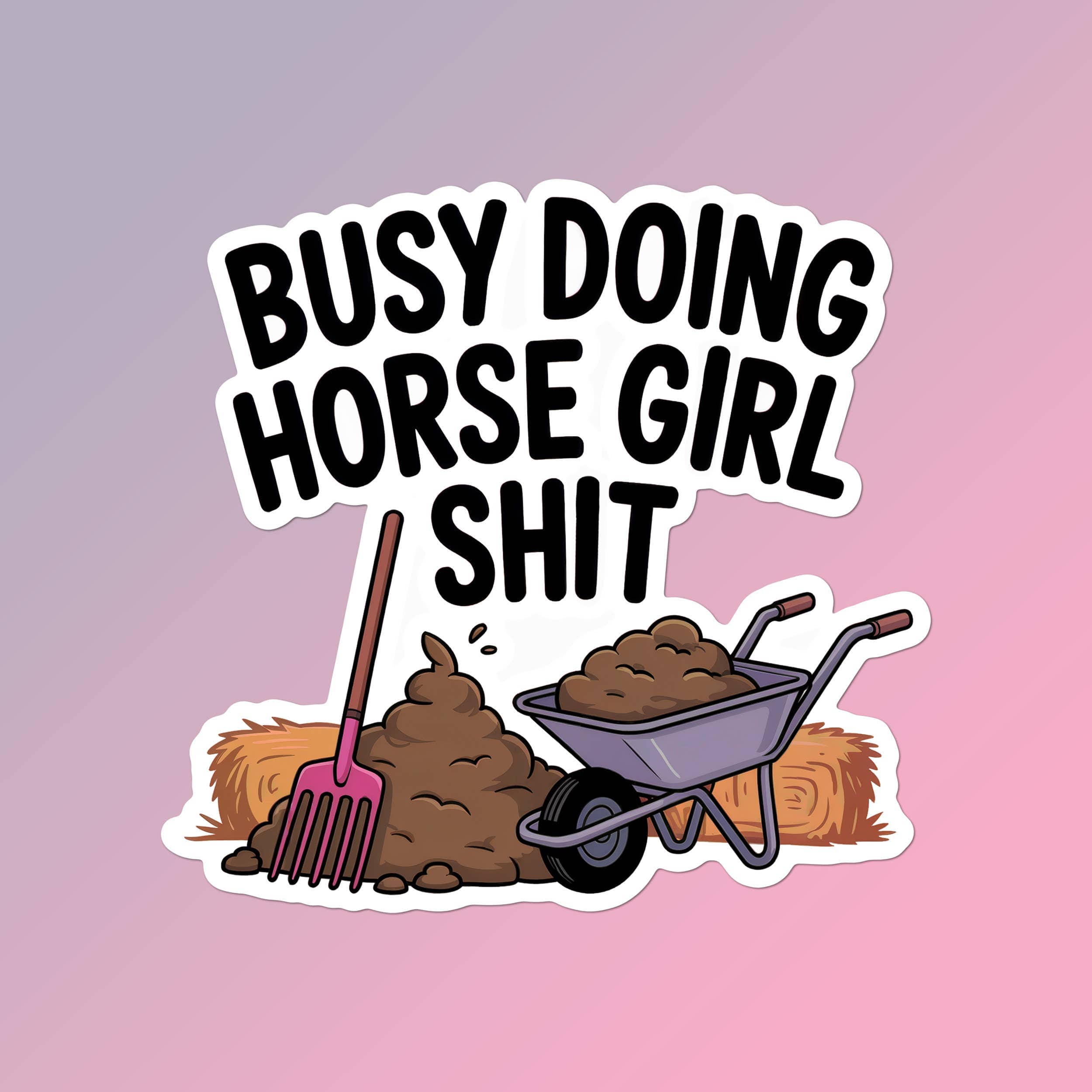 Cartoon graphic with text 'BUSY DOING HORSE GIRL SHIT' on a gradient background