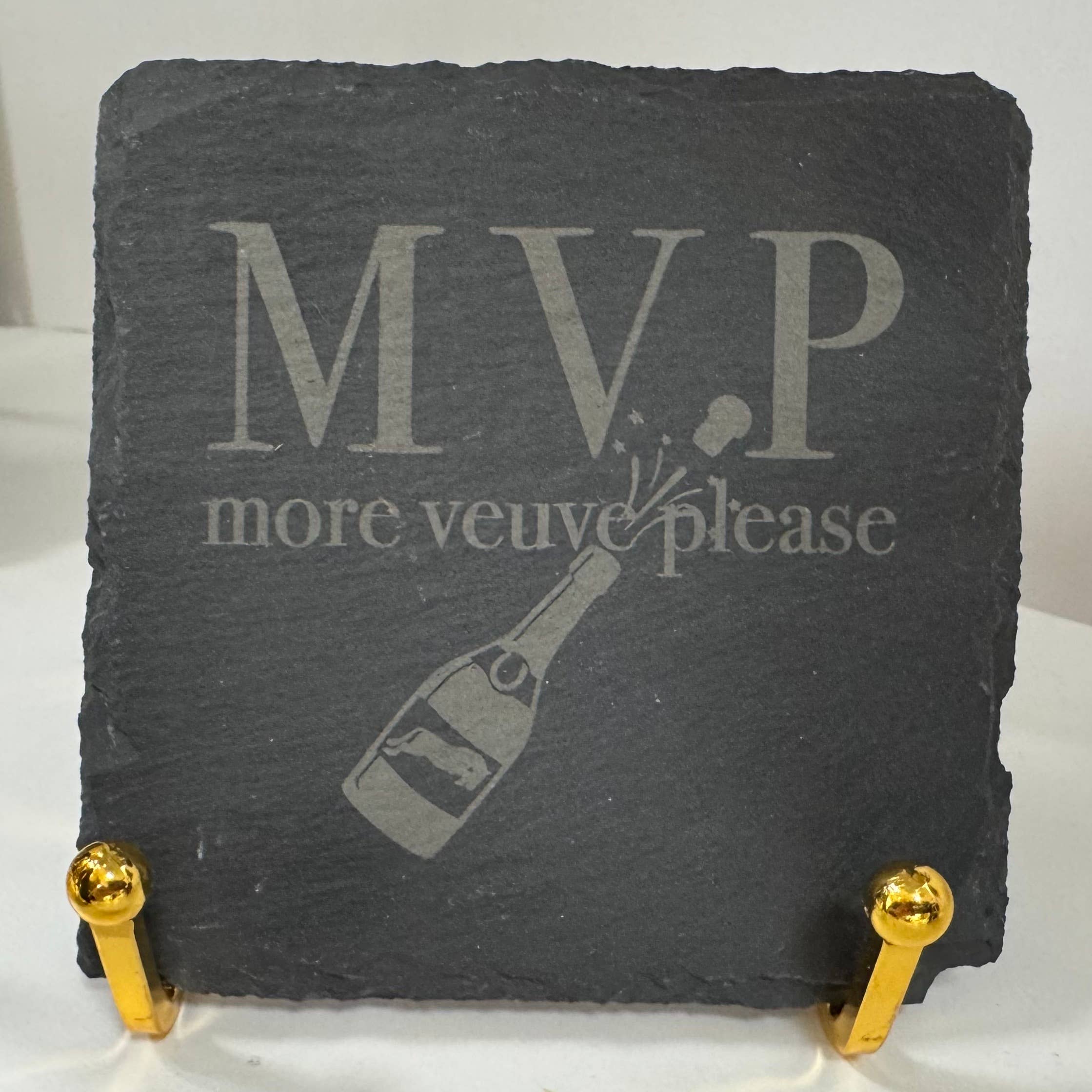 MVP (more Veuve please) Slate Coasters