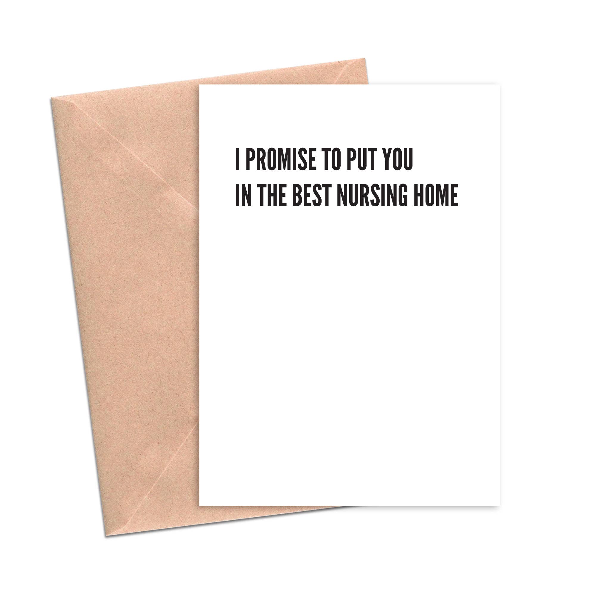 "I Promise to Put You in the Best Nursing Home" Card