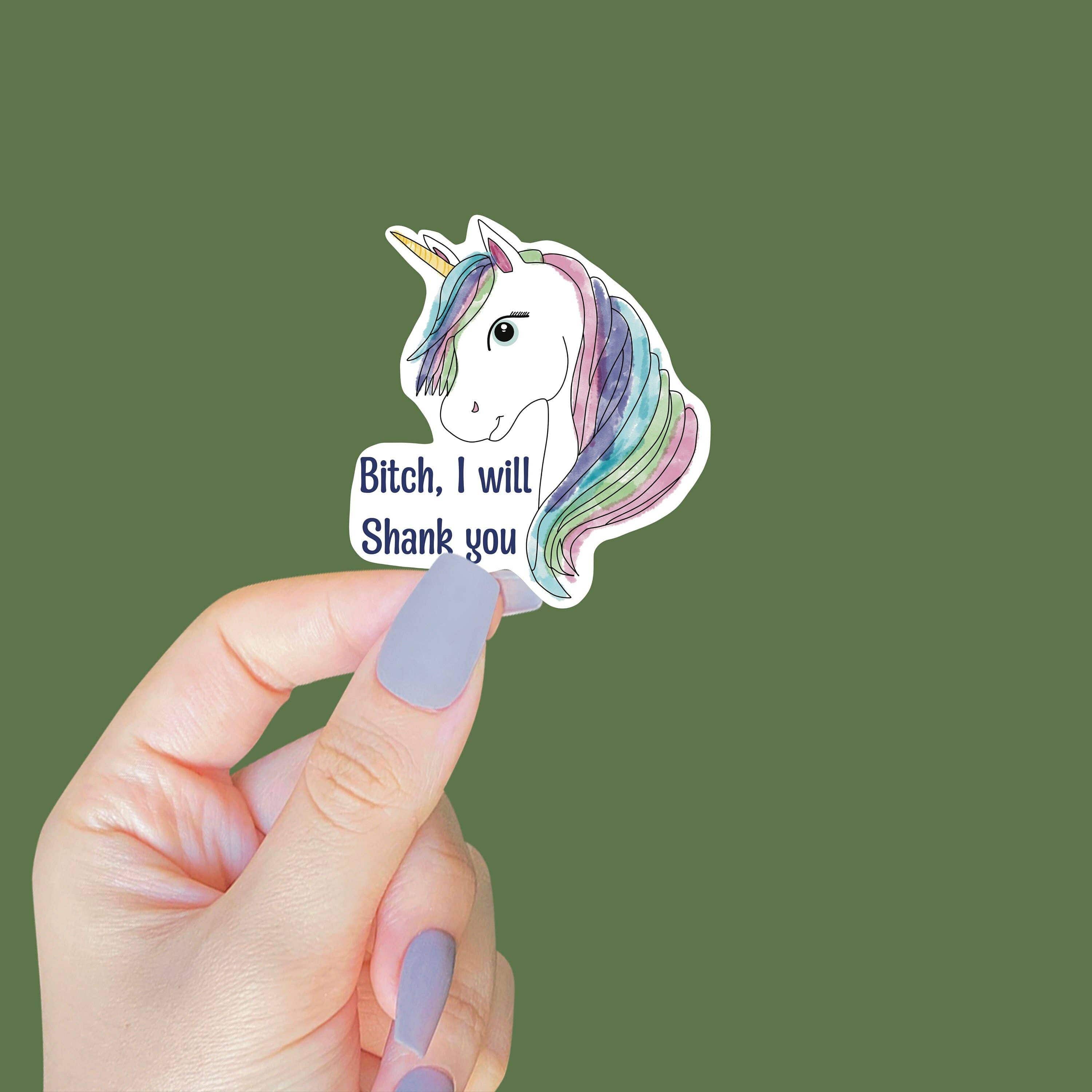 Bitch I Will Shank You Sticker