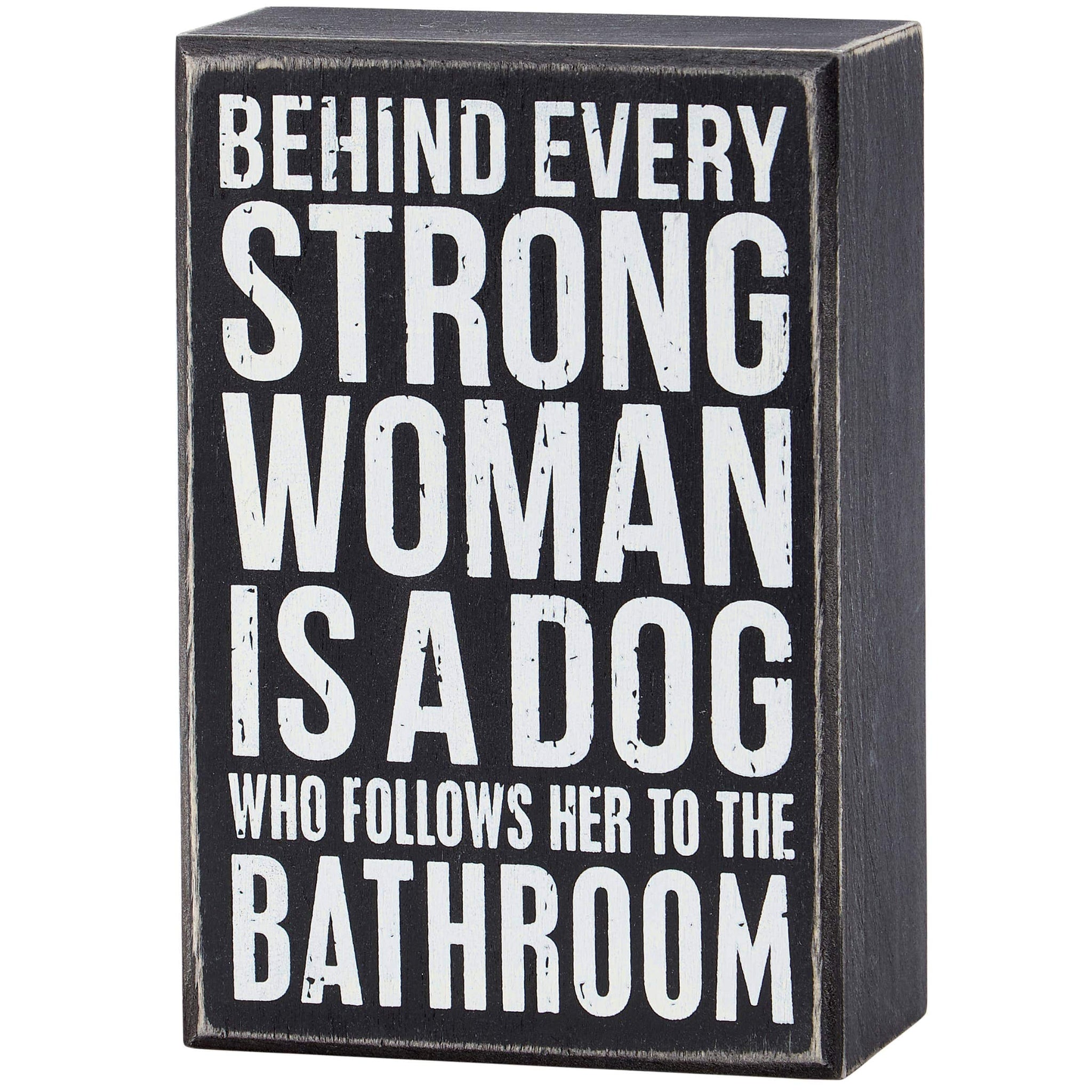 Behind Every Strong Woman Box Sign