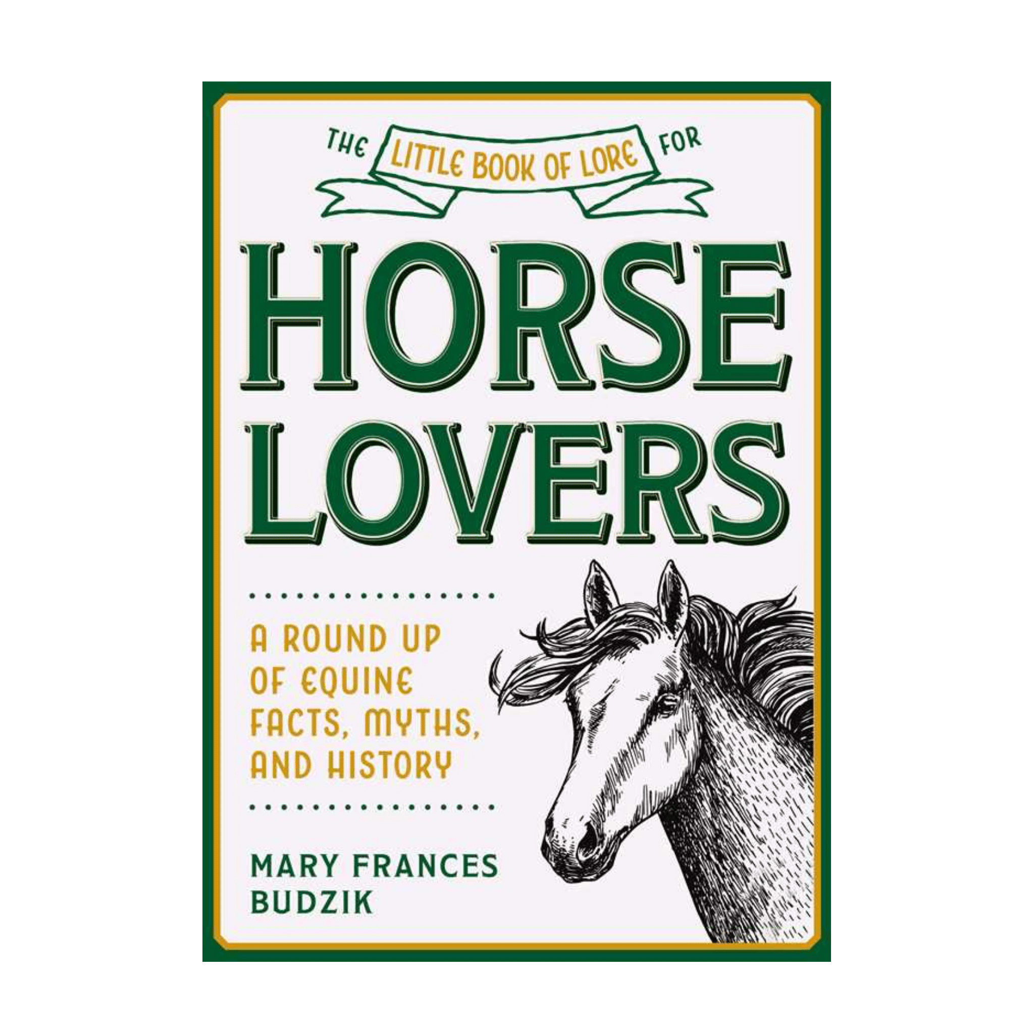 Little Book of Lore for Horse Lovers by Mary Frances Budzik