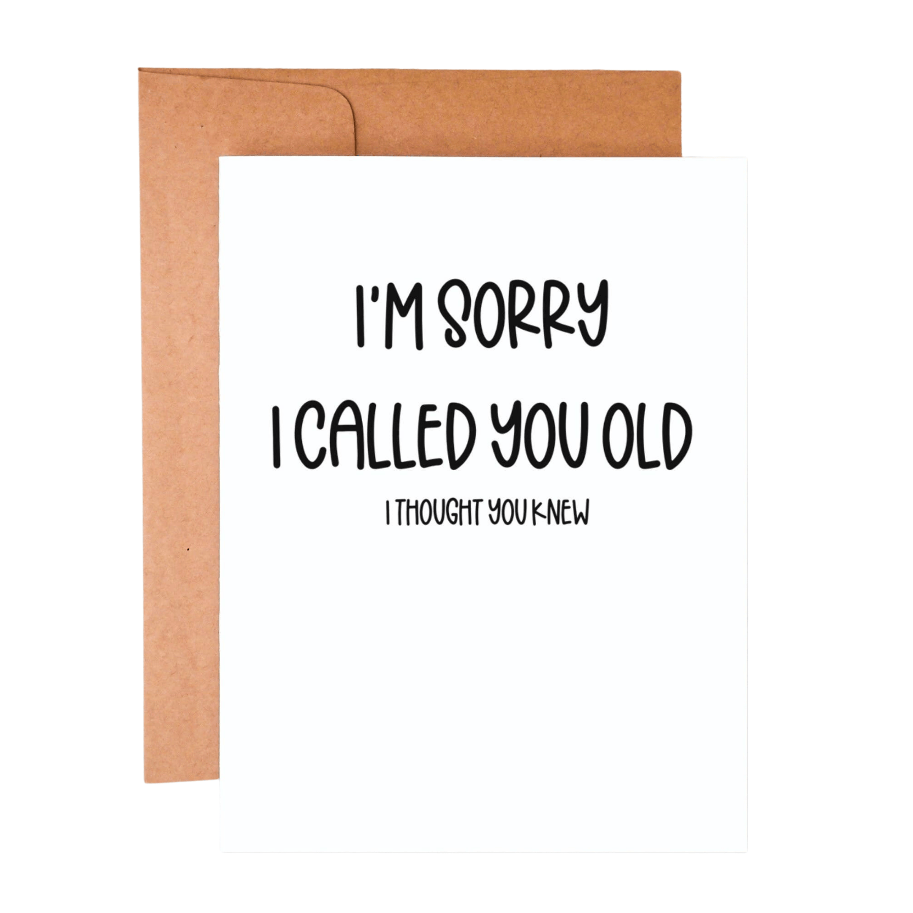 Sorry I Called You Old Birthday Card