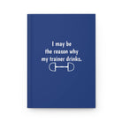 I may be the reason my trainer drinks Equestrian Notebook