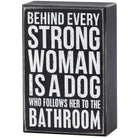 Behind Every Strong Woman Box Sign