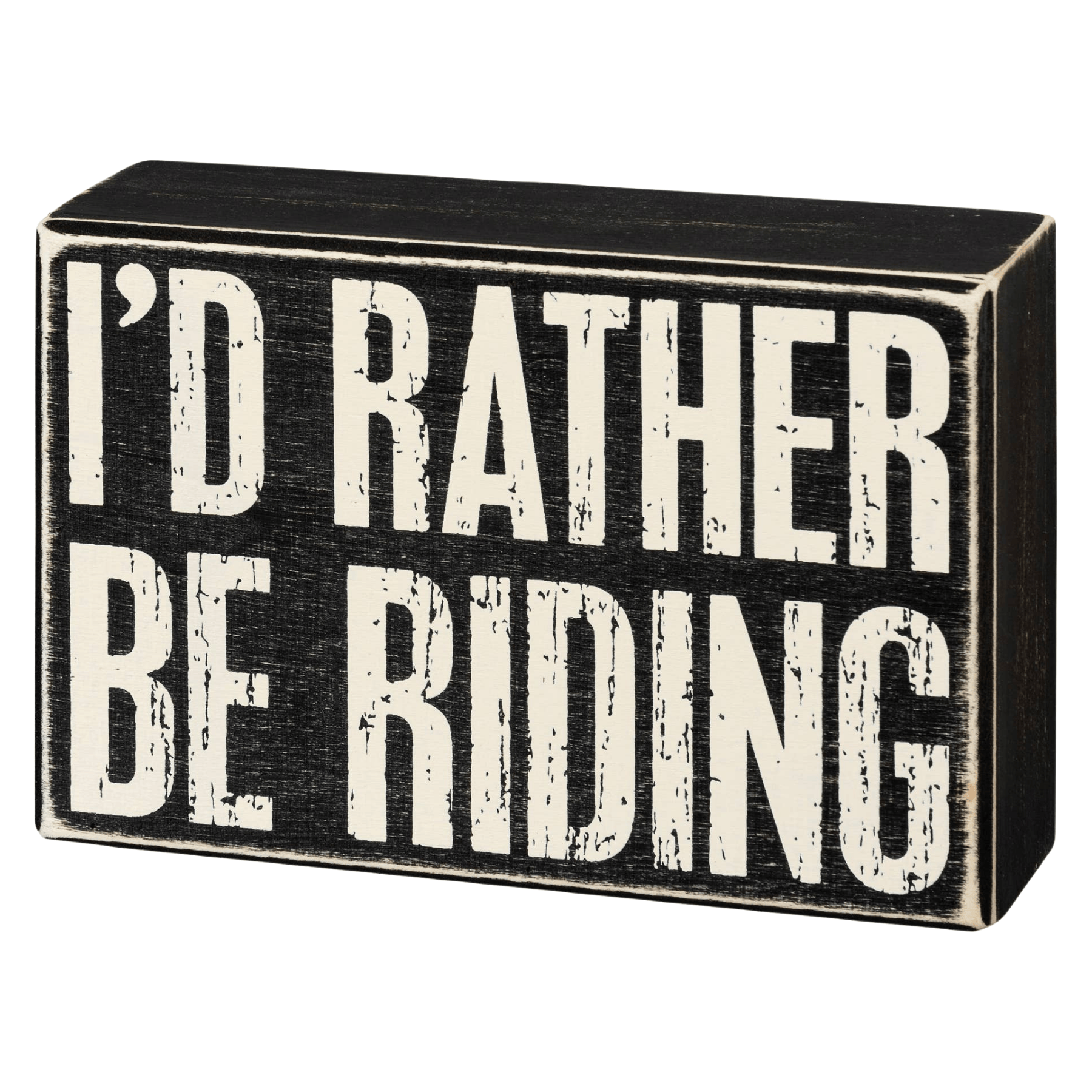 I'd Rather Be Riding Box Sign