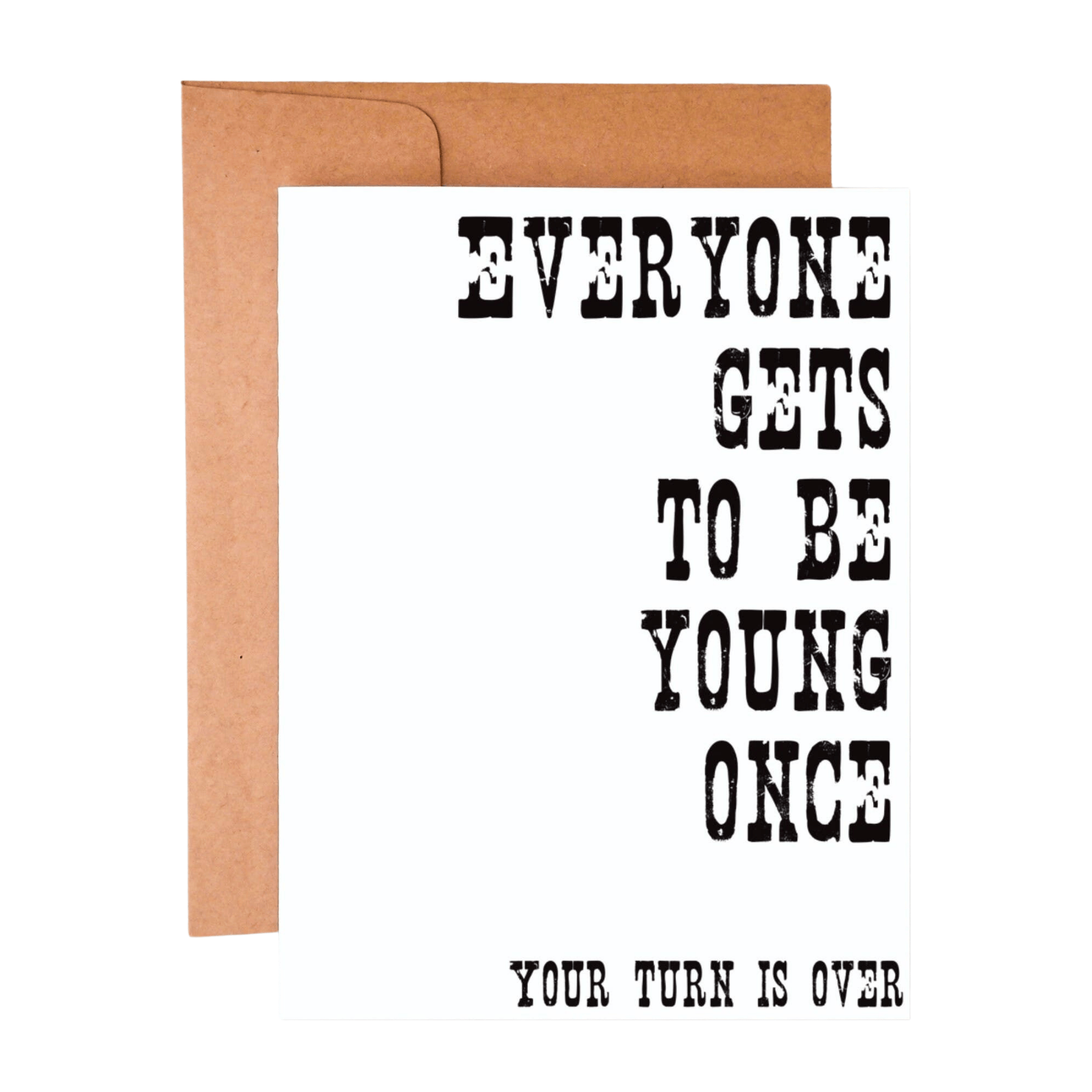 Everyone Gets To Be Young Once Birthday Card