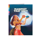 Manifest that Shit! Greeting Card