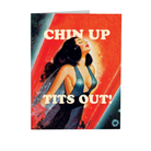 Chin Up Tits Out! Greeting Card