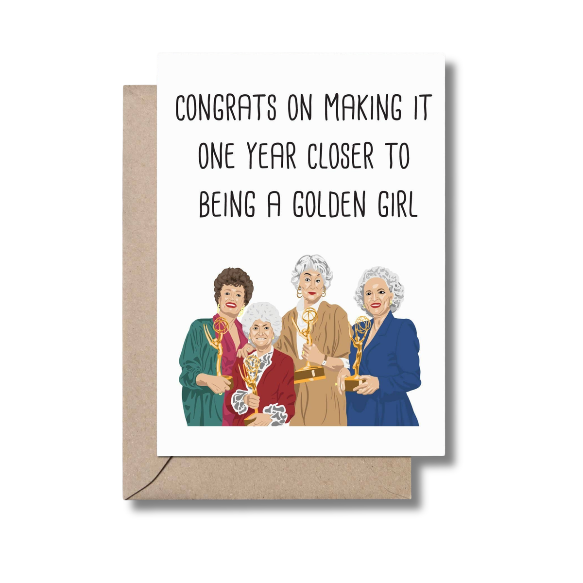 One Year Closer to a Golden Girl Birthday Card