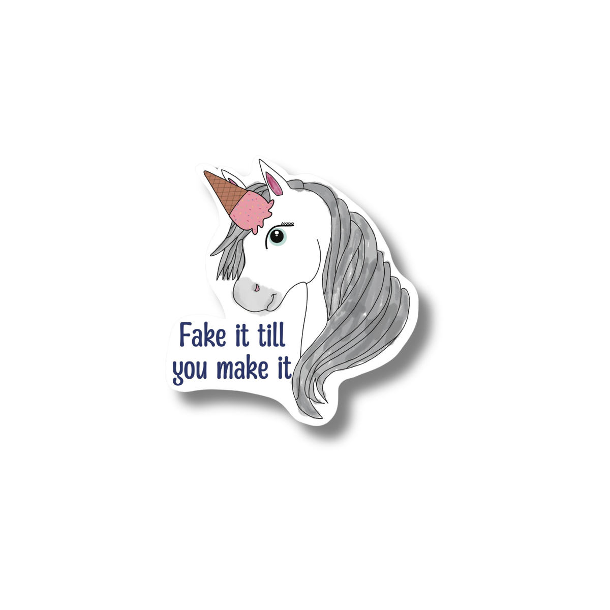 Fake It Till You Make It Unicorn Sticker