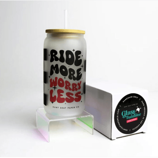Hunt Seat Paper Co. Glass Tumbler - Ride More Worry Less