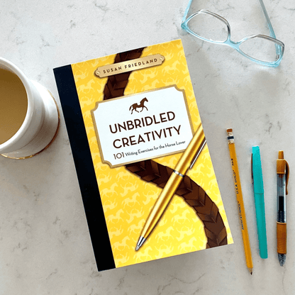 Unbridled Creativity: 101 Writing Exercises For Horse Lovers