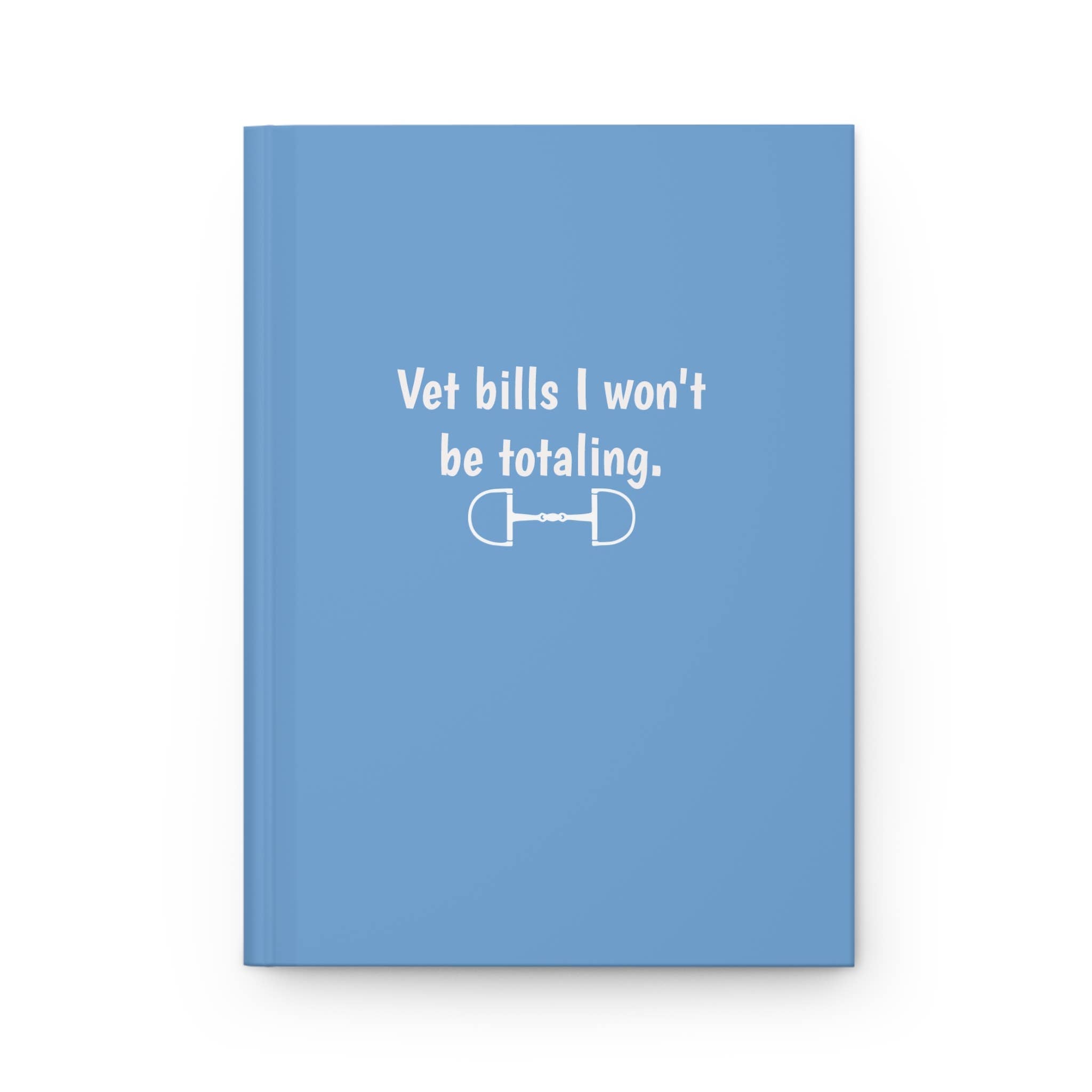 Vet Bills I Won't Be Totaling Equestrian Notebook