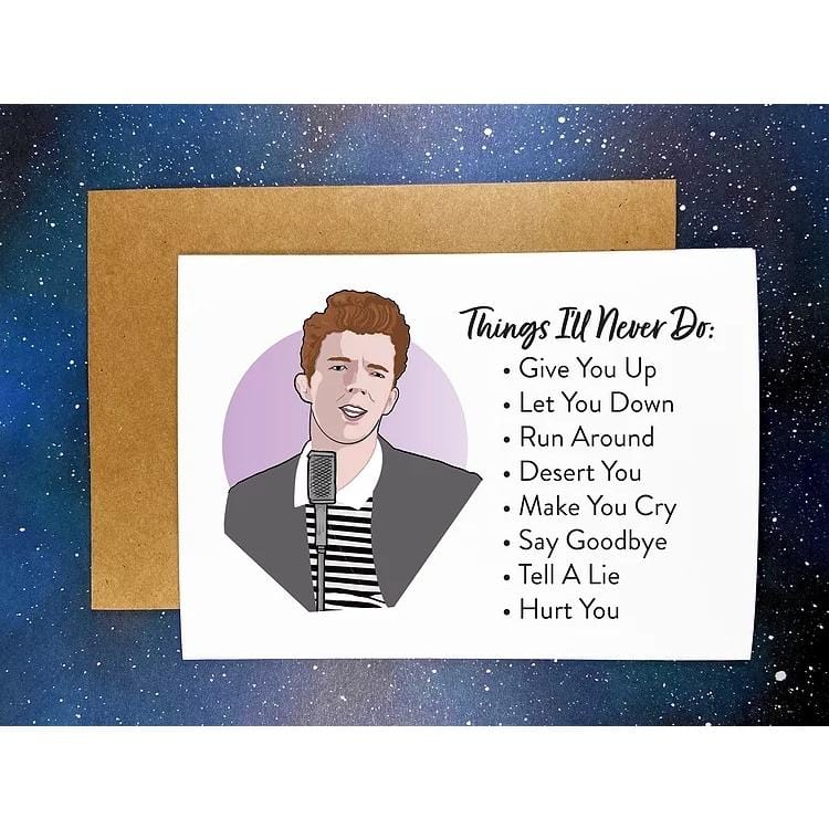 “Things I’ll Never Do” Rick Roll Card