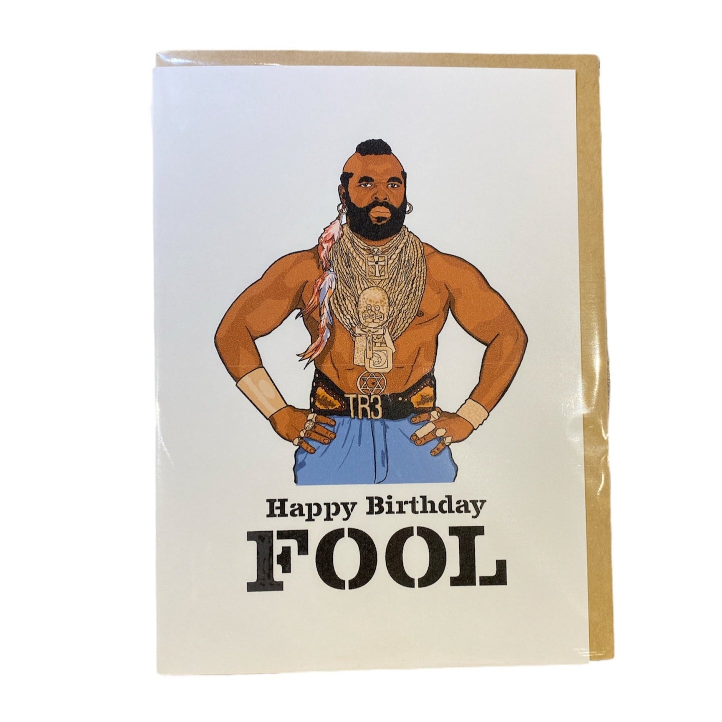“Fool” Mr. T Birthday Card